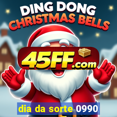 dia da sorte 0990